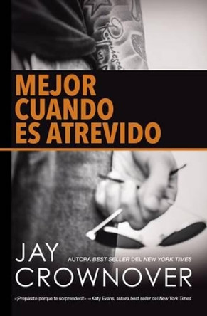 Mejor cuando es atrevido: A Welcome to the Point Novel by Jay Crownover 9780718080242