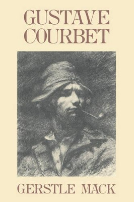 Gustave Courbet by Gerstle Mack 9780306803758