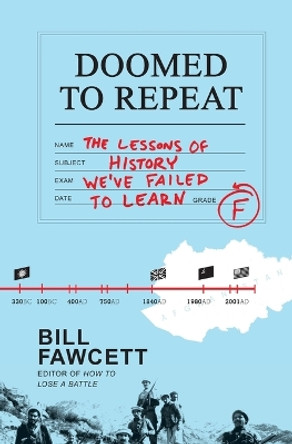 Doomed to Repeat: The Lessons of History We Failed to Learn by Bill Fawcett 9780062069061