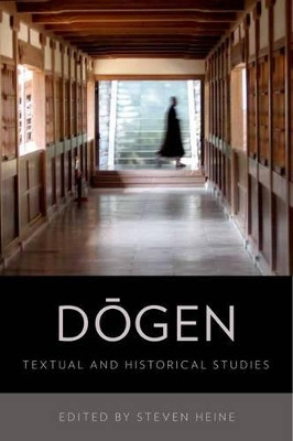 Dogen: Textual and Historical Studies by Steven Heine 9780199754472