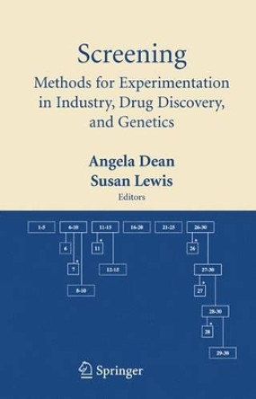 Screening: Methods for Experimentation in Industry, Drug Discovery, and Genetics by Angela Dean 9780387280134