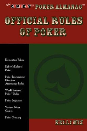 The Game Day Poker Almanac Official Rules of Poker by Kelli Mix 9780979588921