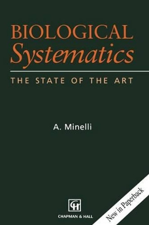 Biological Systematics: The state of the art by Alessandro Minelli 9780412626203