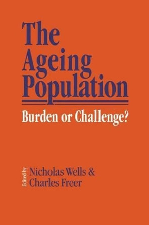 The Ageing Population: Burden or Challenge? by N. E. J. Wells 9780333453131
