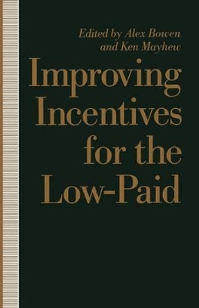 Improving Incentives for the Low-Paid by Alex Bowen 9780333525456