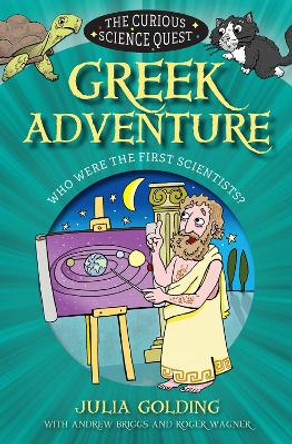 Greek Adventure: Who were the first scientists? by Julia Golding