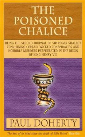 The Poisoned Chalice (Tudor Mysteries, Book 2): Secrets, espionage and double agents in this gripping Tudor mystery by Paul Doherty