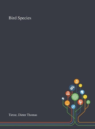 Bird Species by Dieter Thomas Tietze 9781013276316