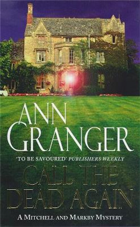 Call the Dead Again (Mitchell & Markby 11): A gripping English Village mystery of murder and secrets by Ann Granger