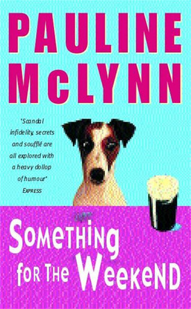 Something for the Weekend (Leo Street, Book 1): An unputdownable novel of laughter and warmth Pauline Mclynn 9780747263975