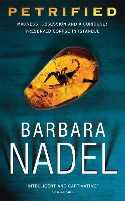 Petrified (Inspector Ikmen Mystery 6): An unputdownable murder mystery with an ingenious plot by Barbara Nadel