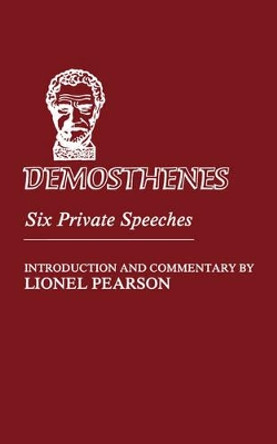 Demosthenes: Six Private Speeches by Demosthenes 9780806109749