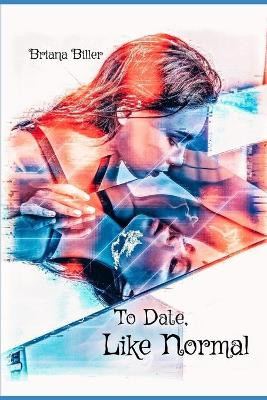To Date, like Normal by Briana Biller 9781005210069