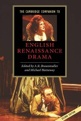 The Cambridge Companion to English Renaissance Drama by A. R. Braunmuller 9780521821155