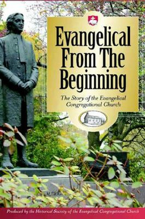 Evangelical from the Beginning by Terry, M. Heisey 9780977655533
