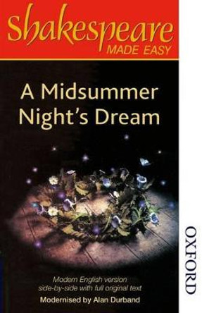 Shakespeare Made Easy: A Midsummer Night's Dream by Alan Durband