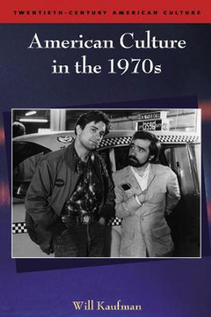 American Culture in the 1970s by Will Kaufman