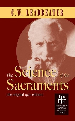 Science of the Sacraments by C W Leadbeater 9780977146130