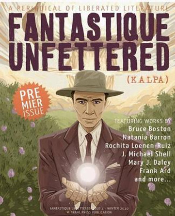 Fantastique Unfettered #1 by Brandon H Bell 9780983170914