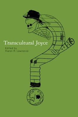 Transcultural Joyce by Karen R. Lawrence 9780521126830