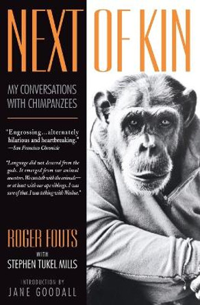 Next of Kin: My Conversations with Chimpanzees by Roger Fouts 9780380728220