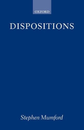 Dispositions by Stephen Mumford 9780199259823