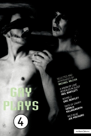 Gay Plays: v.4: &quot;A Vision of Love Revealed in Sleep&quot;, &quot;Round 2&quot;, &quot;Days of Cavafy&quot;, &quot;Wild Blue&quot; by Michael Wilcox 9780413618900