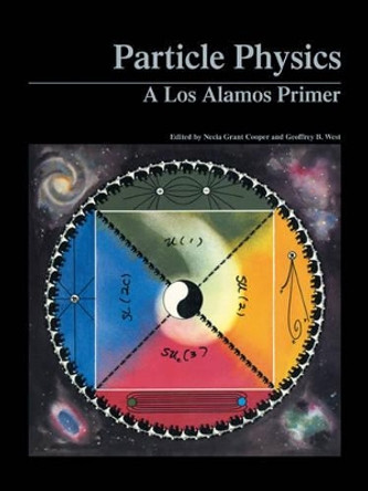 Particle Physics: A Los Alamos Primer by Necia Grant Cooper 9780521347808