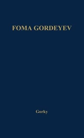 Foma Gordeyev by Makim Gorky 9780837176703