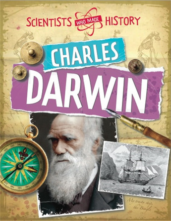 Scientists Who Made History: Charles Darwin by Cath Senker