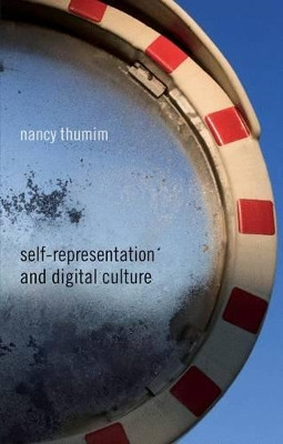 Self-Representation and Digital Culture by Nancy Thumim 9780230229662