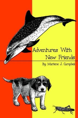 Adventures with New Friends by Marlene J. Campbell 9780759631809