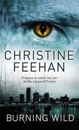 Burning Wild: Number 3 in series by Christine Feehan