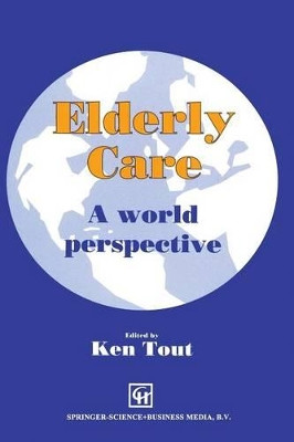Elderly Care: A world perspective by Ken Tout 9780412476303