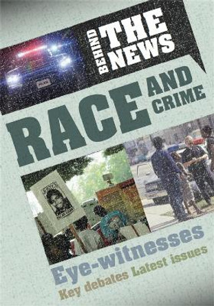 Behind the News: Race and Crime by Philip Steele