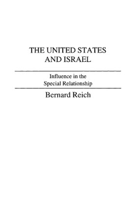 The United States and Israel: Influence in the Special Relationship by Alvin Z. Rubinstein 9780275912475