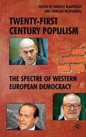 Twenty-First Century Populism: The Spectre of Western European Democracy by Daniele Albertazzi 9780230013490