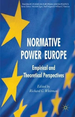 Normative Power Europe: Empirical and Theoretical Perspectives by Richard G. Whitman 9780230577640