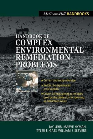 Handbook of Complex Environmental Remediation Problems by Jay H Lehr 9780071596404