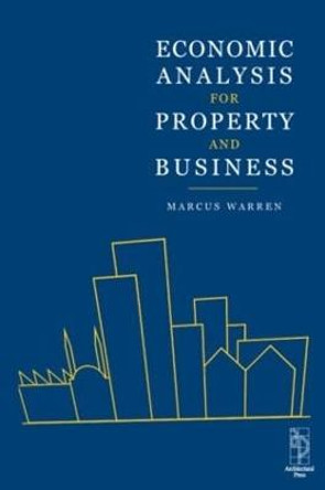 Economic Analysis for Property and Business by Marcus Warren
