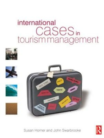 International Cases in Tourism Management by Susan Horner