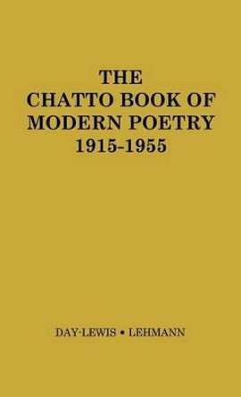 The Chatto Book of Modern Poetry, 1915-1955. by C. Day Lewis 9780313200991 The Chatto Book of Modern Poetry, 1915-1955. by C. Day Lewis 9780313200991