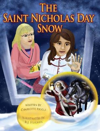 The Saint Nicholas Day Snow by Charlotte Riggle 9780984612451