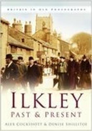 Ilkley Past and Present by Alex Cockshott