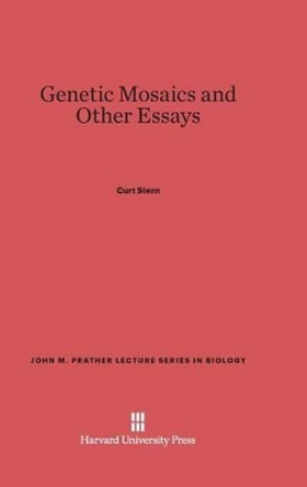 Genetic Mosaics and Other Essays by Curt Stern 9780674592797