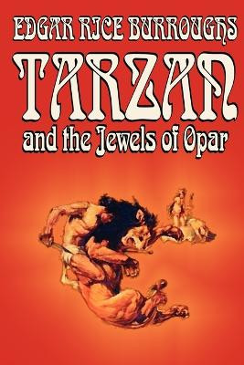 Tarzan and the Jewels of Opar by Edgar Rice Burroughs, Fiction, Literary, Action & Adventure by Edgar Rice Burroughs 9780809599806