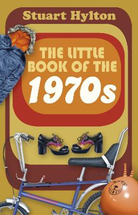 The Little Book of the 1970s by Stuart Hylton