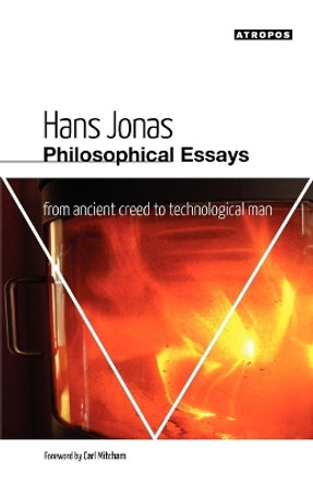 Philosophical Essays: From Ancient Creed to Technological Man by Hans Jonas 9780982706794