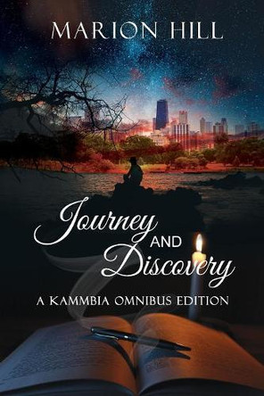 Journey & Discovery: Omnibus Edition by Marion Hill 9780998761251