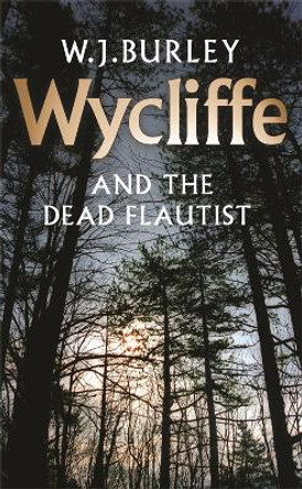 Wycliffe and the Dead Flautist by W. J. Burley